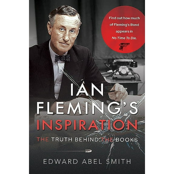 Ian Fleming's Inspiration: The Truth Behind the Books (Paperback)