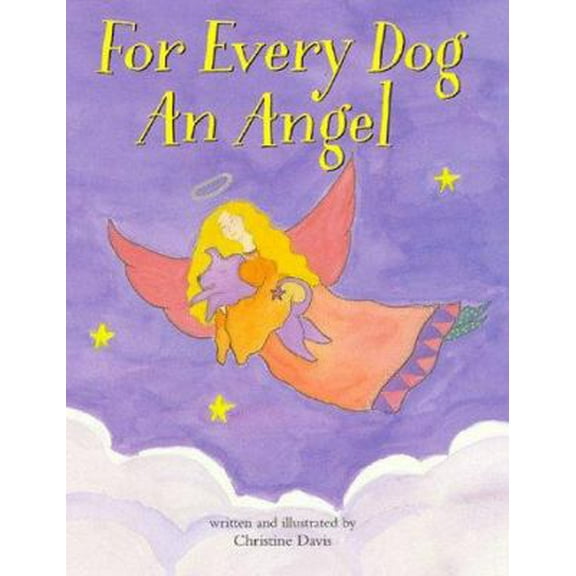 Pre-Owned For Every Dog an Angel (Hardcover) 0965922502 9780965922500