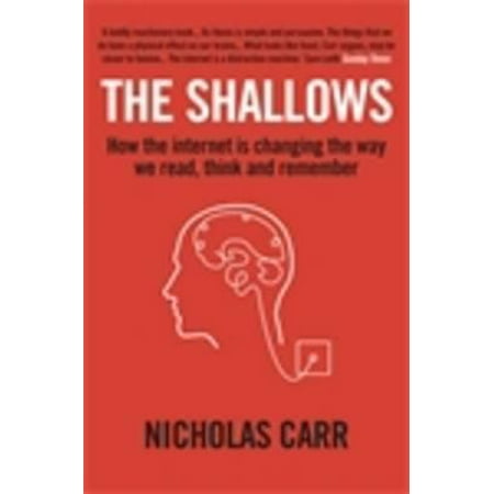 Shallows How the Internet Is Changing the Way We Think, Read and (Best Way To Stream Internet Content To Tv)