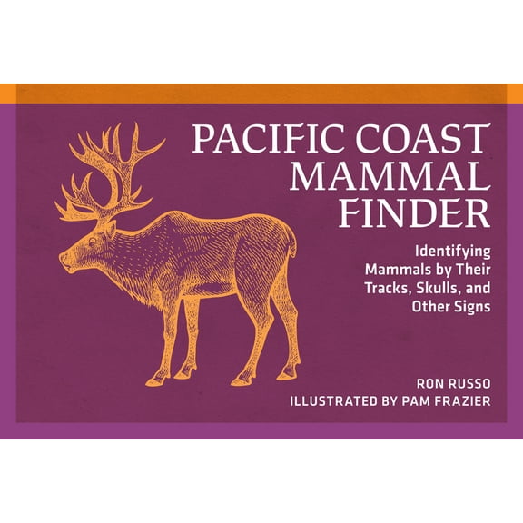 Nature Study Guides Pacific Coast Mammal Finder: Identifying Mammals by Their Tracks, Skulls, and Other Signs, (Paperback)