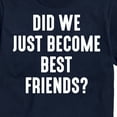 thumbnail image 3 of Instant Message - Did We Just Become Best Friends - Men's Short Sleeve Graphic T-Shirt, 3 of 6