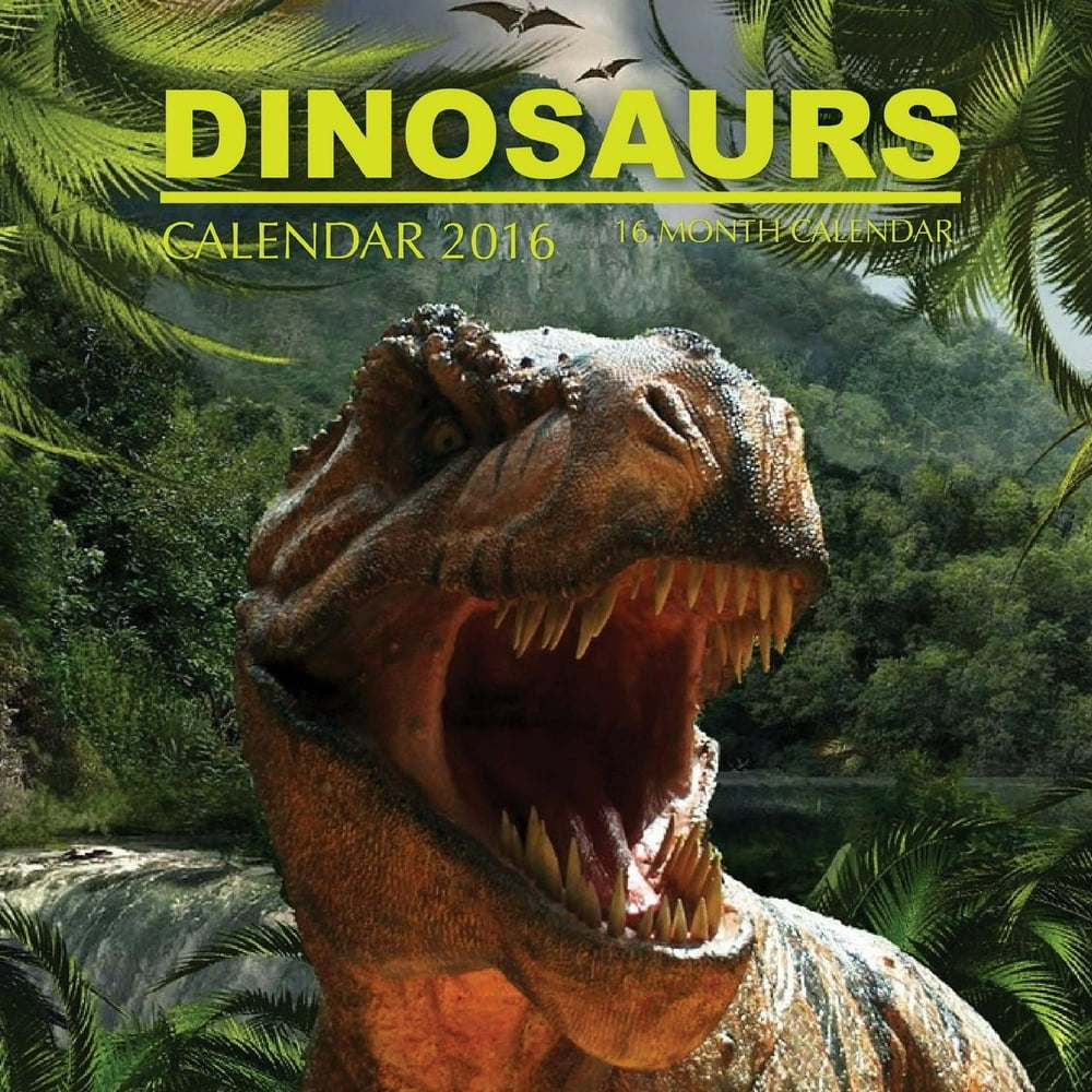 Dinosaurs Calendar 2016 16 Month Calendar (Paperback)