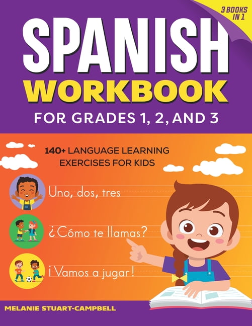 The Spanish Workbook for Grades 1, 2, and 3 140+ Language Learning