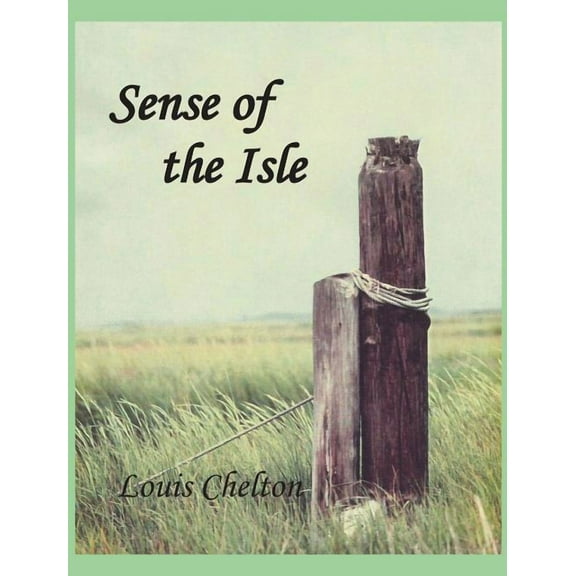 Sense of the Isle (Hardcover) by Louis Chelton