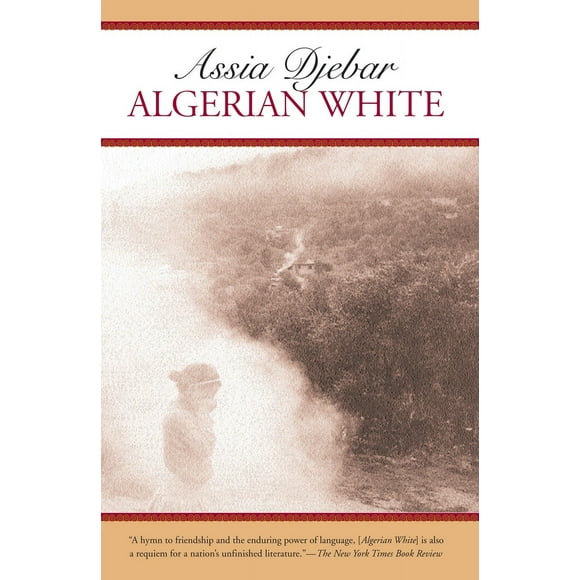 Pre-Owned Algerian White: A Narrative (Paperback) 1583225161 9781583225165