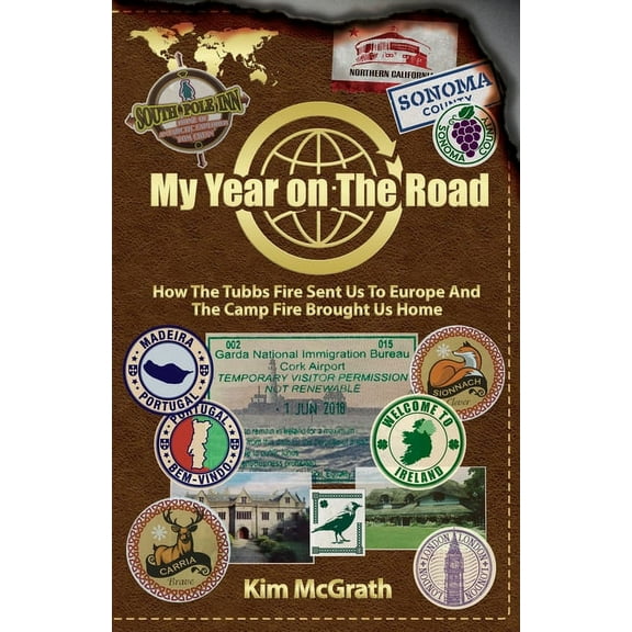 My Year On the Road: How the Tubbs Fire Sent us to Europe and the Camp Fire Brought Us Home, (Paperback)
