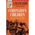 thumbnail image 2 of Pre-Owned Coronado's Children: Tales of Lost Mines and Buried Treasures of the Southwest (Paperback) 0292710526 9780292710528, 2 of 2
