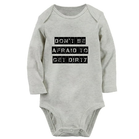 

iDzn DON T BE AFRAID TO GET DIRTY Funny Rompers Newborn Baby Unisex Bodysuits Infant Jumpsuits Toddler Kids Long Sleeve Oufits (Gray 0-6 Months)