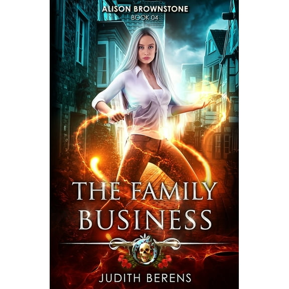 Alison Brownstone The Family Business: An Urban Fantasy Action Adventure, Book 4, (Paperback)
