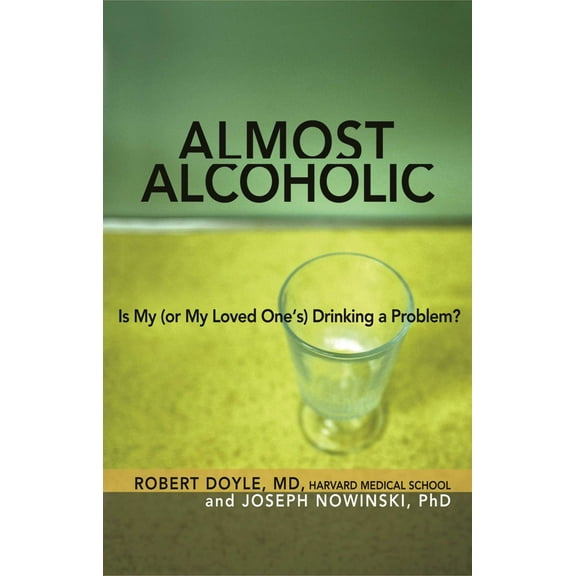 The Almost Effect: Almost Alcoholic : Is My (or My Loved One's) Drinking a Problem? (Paperback)