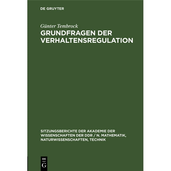 Sitzungsberichte der Akademie der Wissen Grundfragen Der Verhaltensregulation: Ergebnisse Und Zielstellungen, Book 1977, (Hardcover)