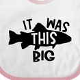 thumbnail image 4 of Inktastic It Was This Big Fishing Humor Boys or Girls Baby Bib, 4 of 4