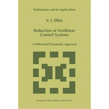 Mathematics and Its Applications: Reduction of Nonlinear Control Systems: A Differential Geometric Approach (Paperback)