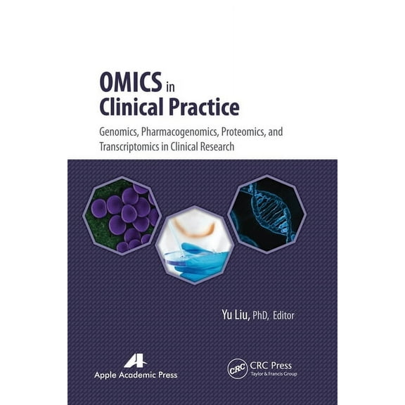 Omics in Clinical Practice: Genomics, Pharmacogenomics, Proteomics, and Transcriptomics in Clinical Research, (Paperback)