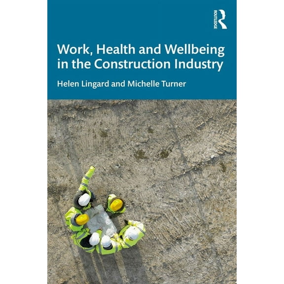 Work, Health and Wellbeing in the Construction Industry, (Paperback)