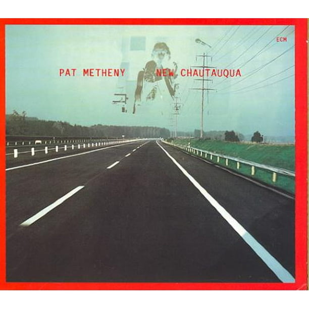 Pat Metheny New Chautauqua [Étui] CD