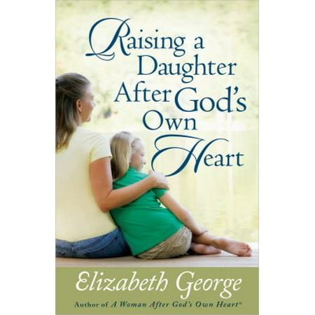 Raising a Daughter After God's Own Heart