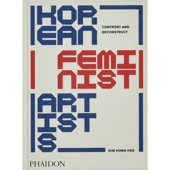 Korean Feminist Artists: Confront and Deconstruct, (Hardcover)