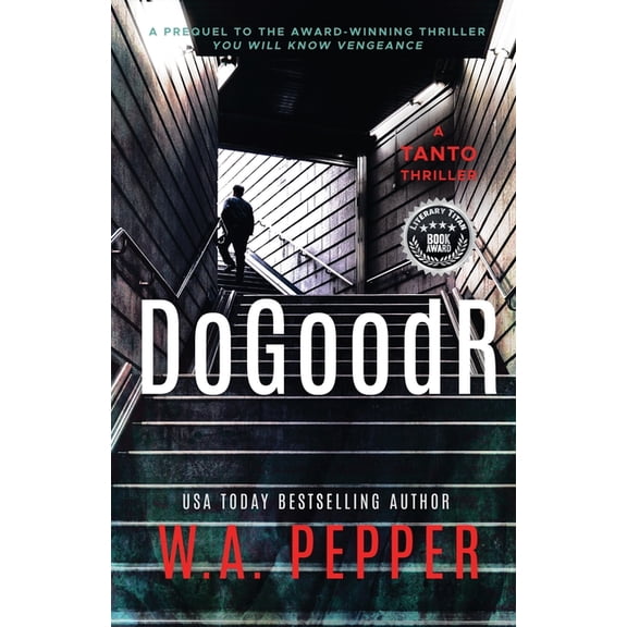 Tanto Thriller DoGoodR: A Tanto Thriller, Book 0, (Paperback)