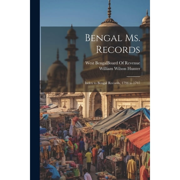 Bengal Ms. Records: Index to Bengal Records, 1794 to 1797 (Paperback)