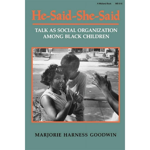 He-Said-She-Said: Talk as Social Organization Among Black Children, (Paperback)