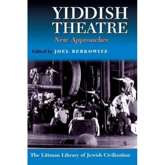 Littman Library of Jewish Civilization Yiddish Theatre, (Paperback)
