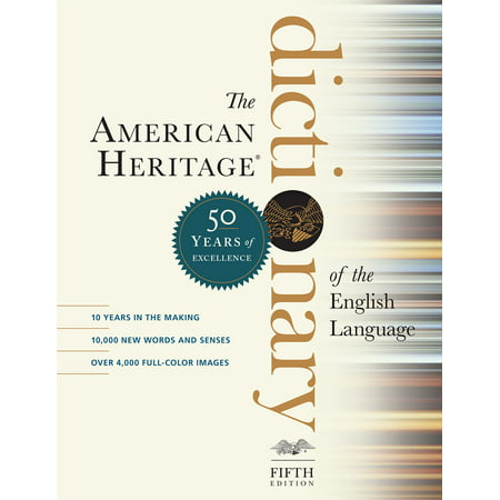 The American Heritage Dictionary of the English Language, Fifth Edition : Fiftieth Anniversary (Best English Language Dictionary)