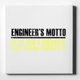 thumbnail image 1 of Engineer's Motto If Isn't Broken Fix It - 10" x 10" - Decorative Canvas Wall Art - White Edge - 5/8" Gallery Wrapped, 1 of 2
