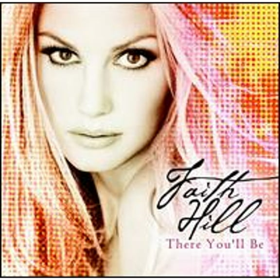 Pre-Owned There You'll Be: The Best of Faith Hill (CD 0632427911227) by Faith Hill