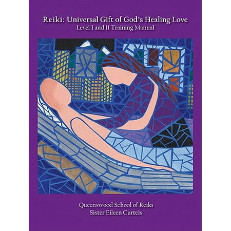 Reiki Universal Gift - Reiki: Universal Gift of God's Healing Love Level I and II Training Manual - eBook