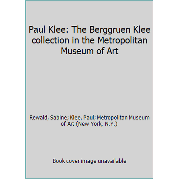 Pre-Owned Paul Klee: The Berggruen Klee collection in the Metropolitan Museum of Art (Hardcover) 0870995111 9780870995118