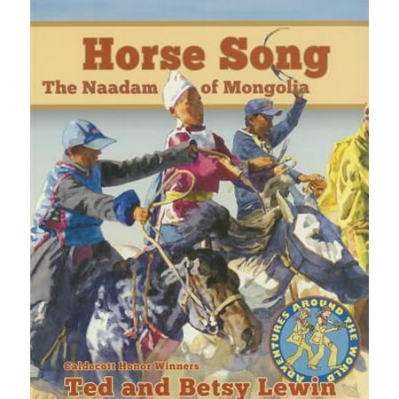 Horse Song : The Naadam of Mongolia