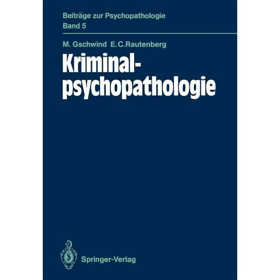 BeitrÃ¤ge Zur Psychopathologie Kriminalpsychopathologie, Book 5, (Paperback)
