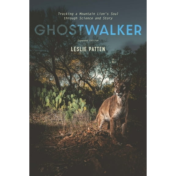 Ghostwalker: Tracking a Mountain Lion's Soul Through Science and Story, (Paperback)