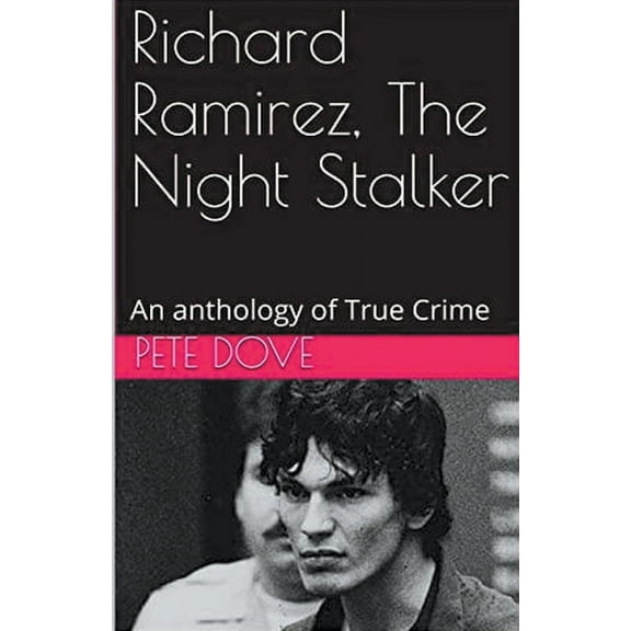 Richard Ramirez, The Night Stalker, (Paperback)