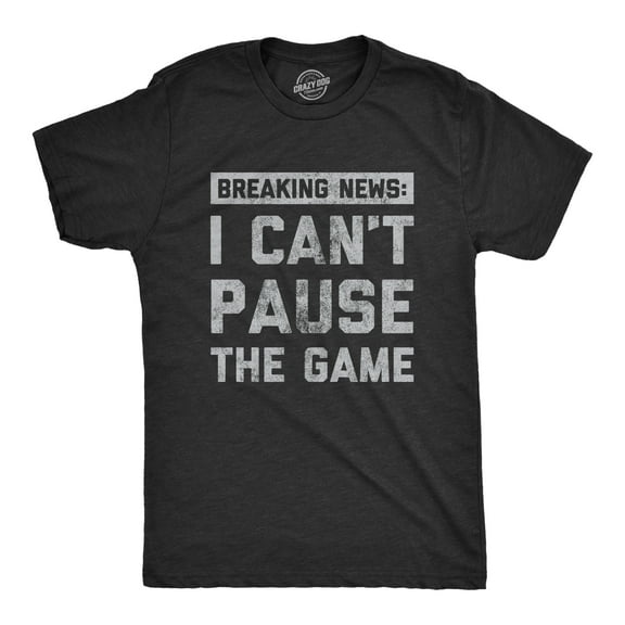 Mens Breaking News I Cant Pause The Game T Shirt Funny Online Video Games Tee for Guys Graphic Tees