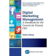 Digital Marketing Management: A Handbook for the Current (or Future) CEO (Paperback)