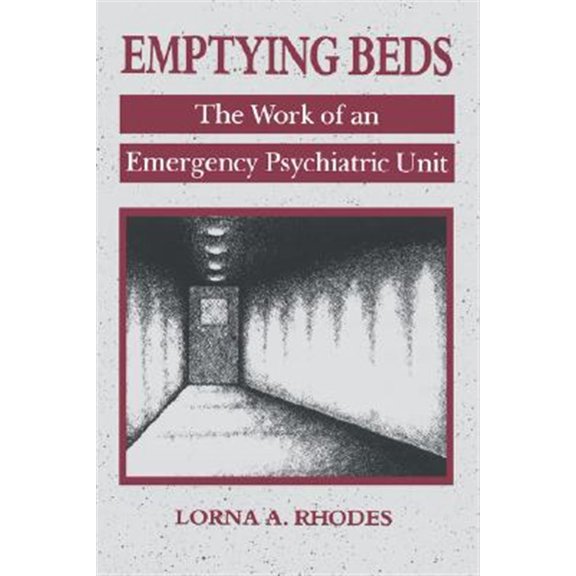 Pre-Owned Emptying Beds: The Work of an Emergency Psychiatric Unit Volume 27 (Paperback) 0520203518 9780520203518