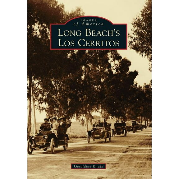 Images of America: Long Beach's Los Cerritos (Paperback)