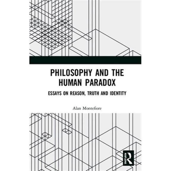 Pre-Owned Philosophy and the Human Paradox: Essays on Reason, Truth and Identity, (Hardcover)
