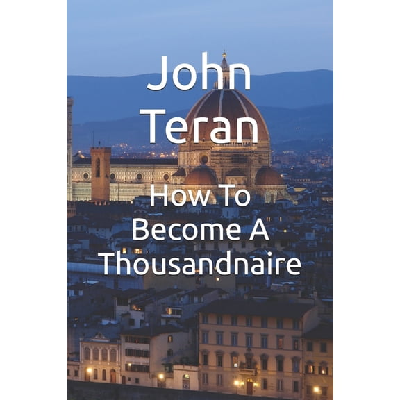 How To Become A Thousandnaire, (Paperback)