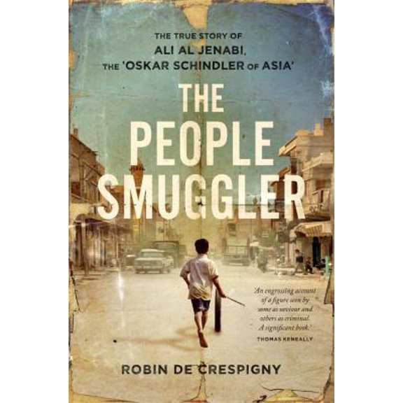 Pre-Owned The People Smuggler: The True Story Of Ali Al Jenabi, The 'Oskar Schindler Of Asia' (Paperback) 0670076554 9780670076550