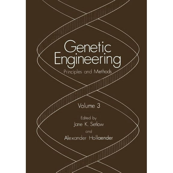 Genetic Engineering: Principles and Meth Genetic Engineering: Principles and Methods. Volume 3, (Paperback)
