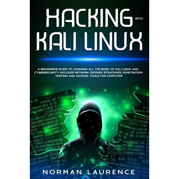 Hacking with Kali Linux: A beginner's guide to learning all the basic of Kali Linux and cybersecurity. Includes network , (Paperback)