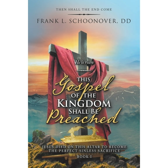 This Gospel of the Kingdom Shall Be Preached: Then Shall the End Come (Paperback)