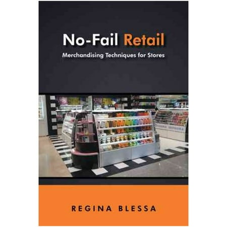 No-Fail Retail: Merchandising Techniques for Stores