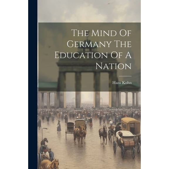 The Mind Of Germany The Education Of A Nation (Paperback)