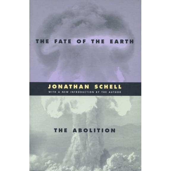 Stanford Nuclear Age The Fate of the Earth and the Abolition, (Paperback)