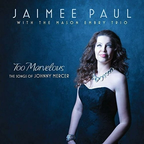 Paul,Jaimee / Mason Embry Trio - Too Marvelous - Music & Performance - CD