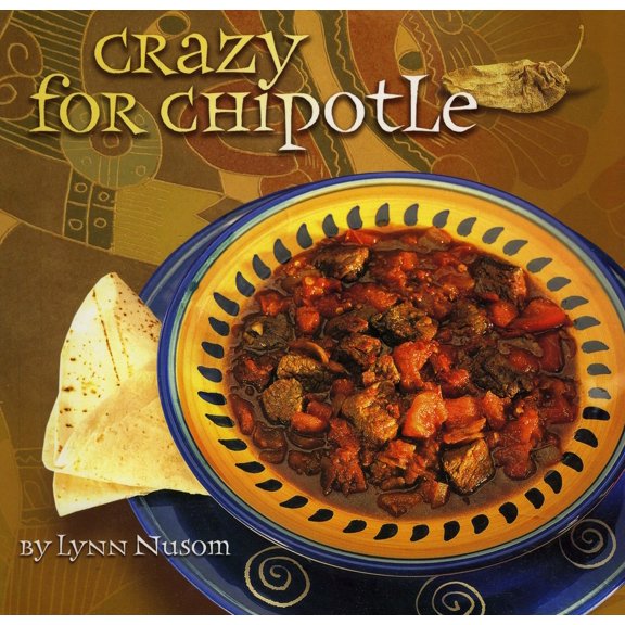 Pre-Owned Crazy for Chipotle (Paperback) 0873588614 9780873588614
